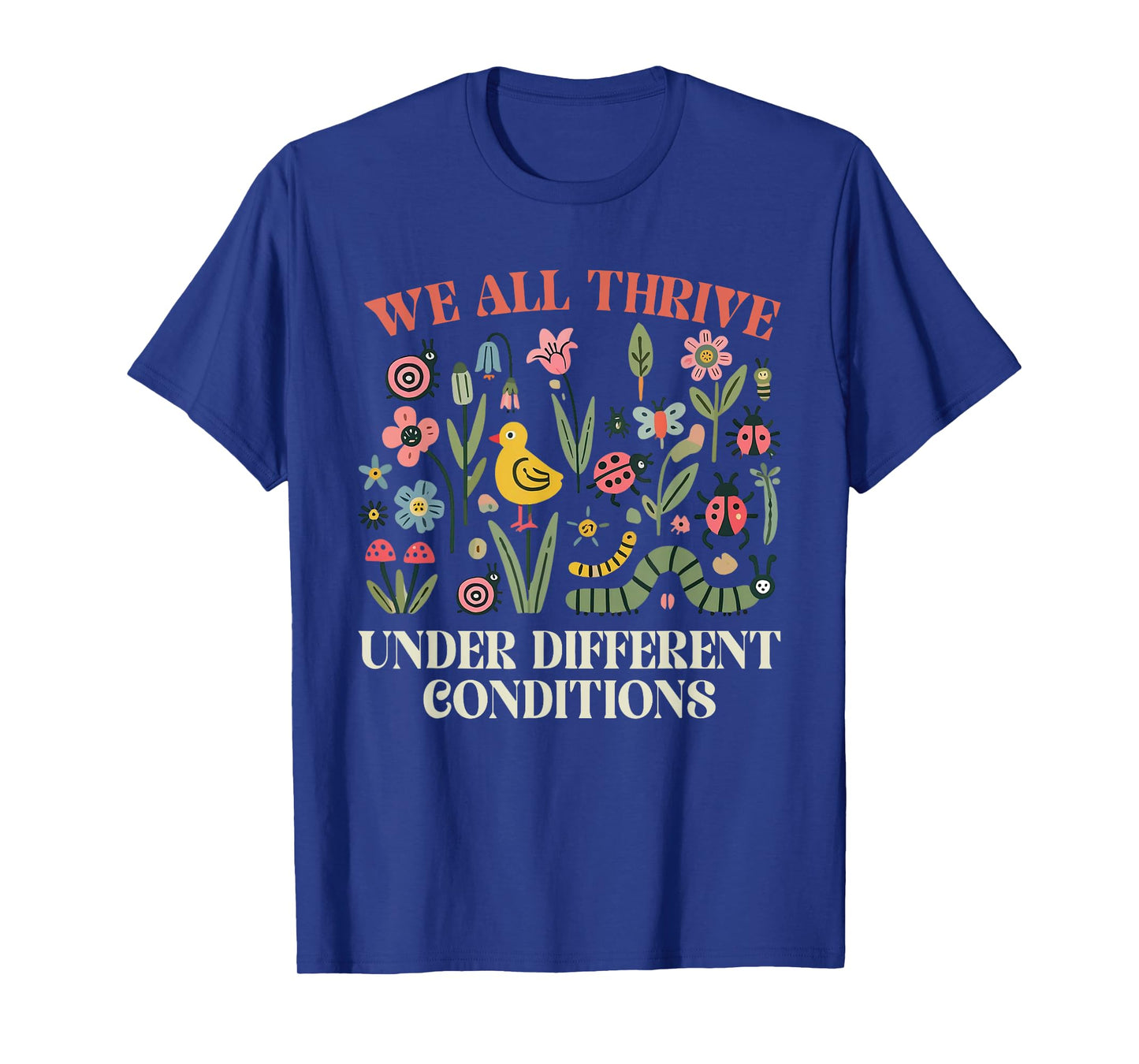 We All Thrive Under Different Conditions Autism Awareness T-Shirt