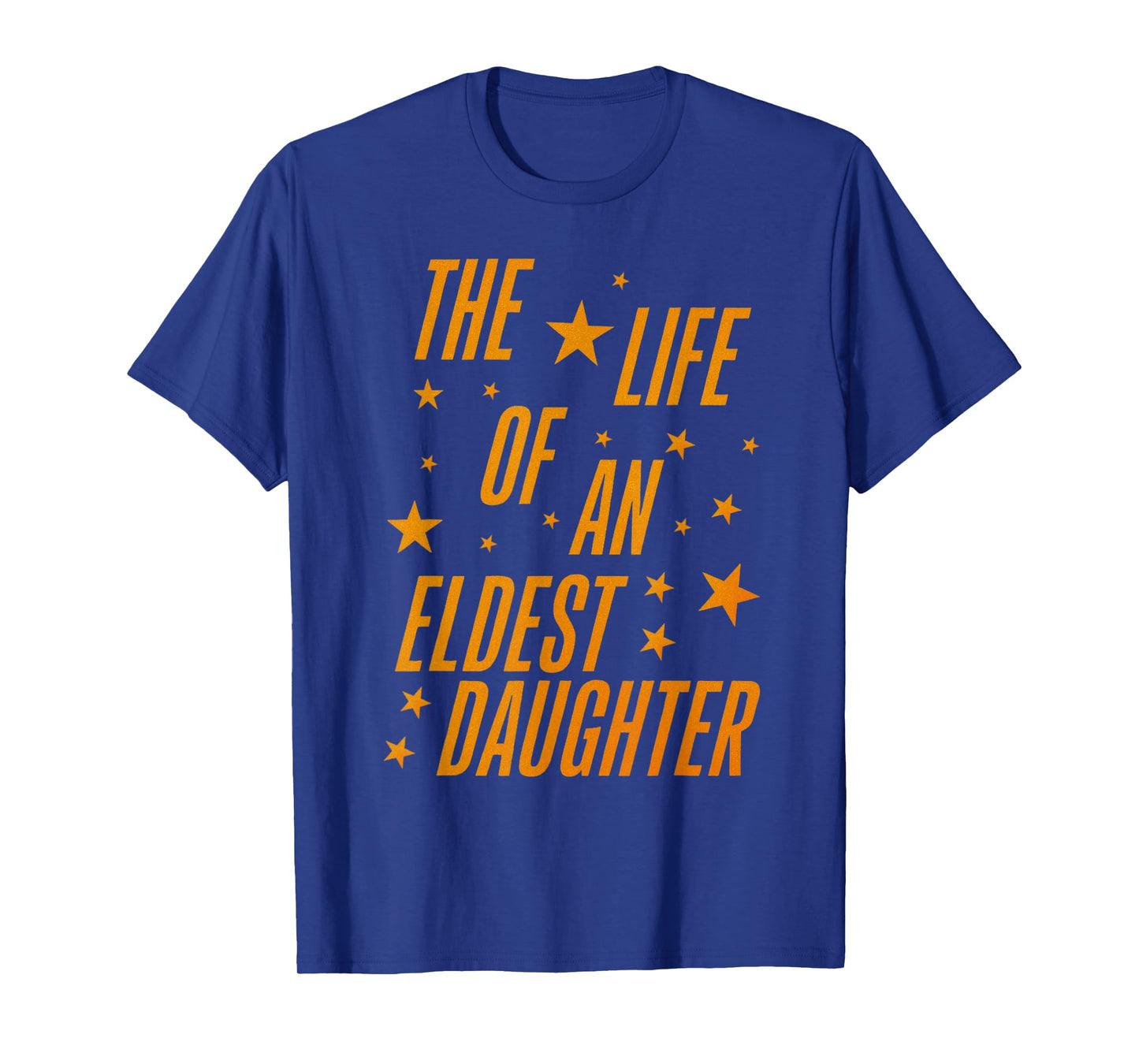 The Life of an Eldest Daughter T-Shirt