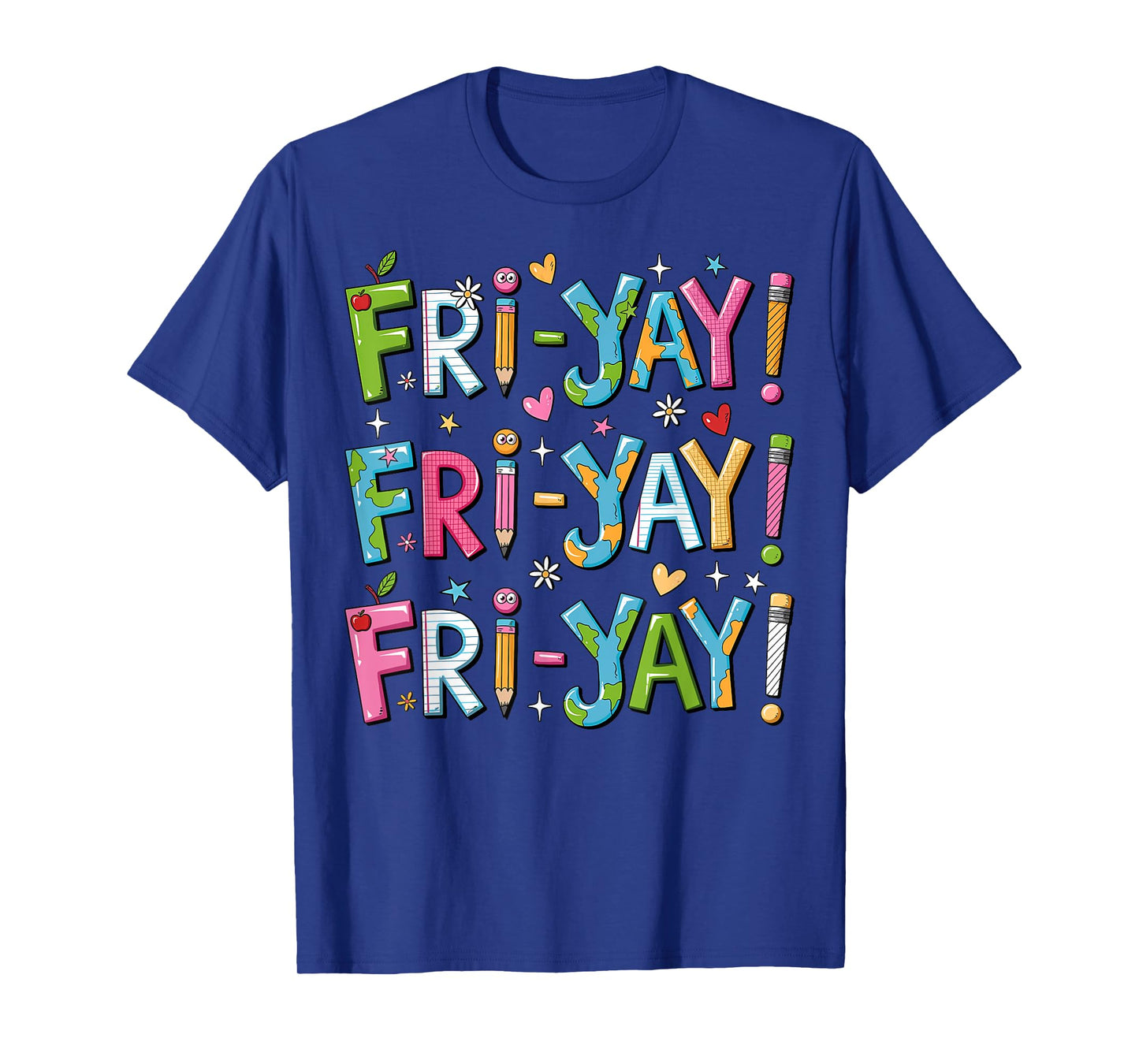 Fri-Yay Happy Friday Funny Weekend Teacher Back To School T-Shirt