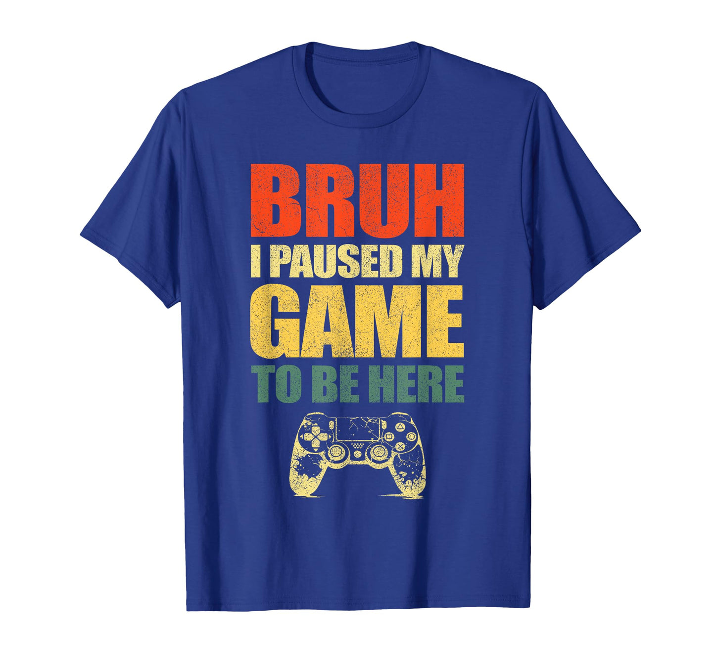 Bruh I Paused My Game Funny Video Gamer Teen Boys Gaming T-Shirt