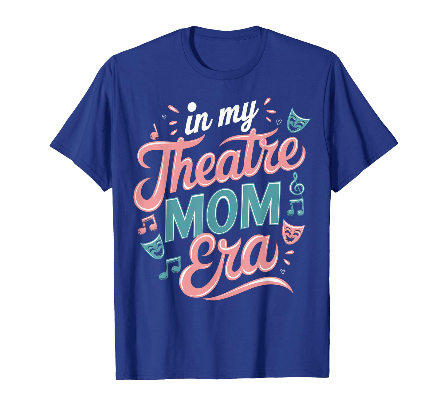 Theatre Mom Theatre Life Theater Life In My Theater Mom Era T-Shirt