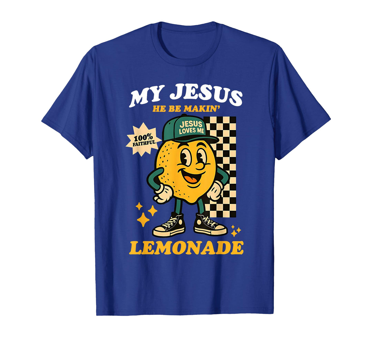 Life Gave Me Some Lemons But My Jesus He Be Making Lemonade T-Shirt