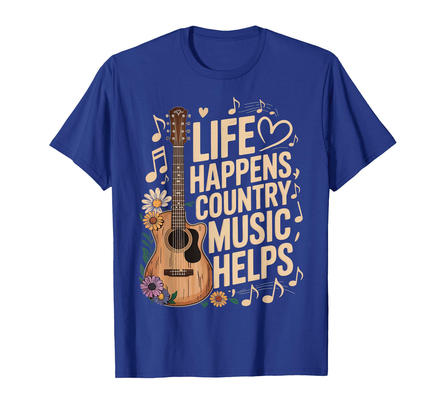 Life Happens Country Music Helps T-Shirt