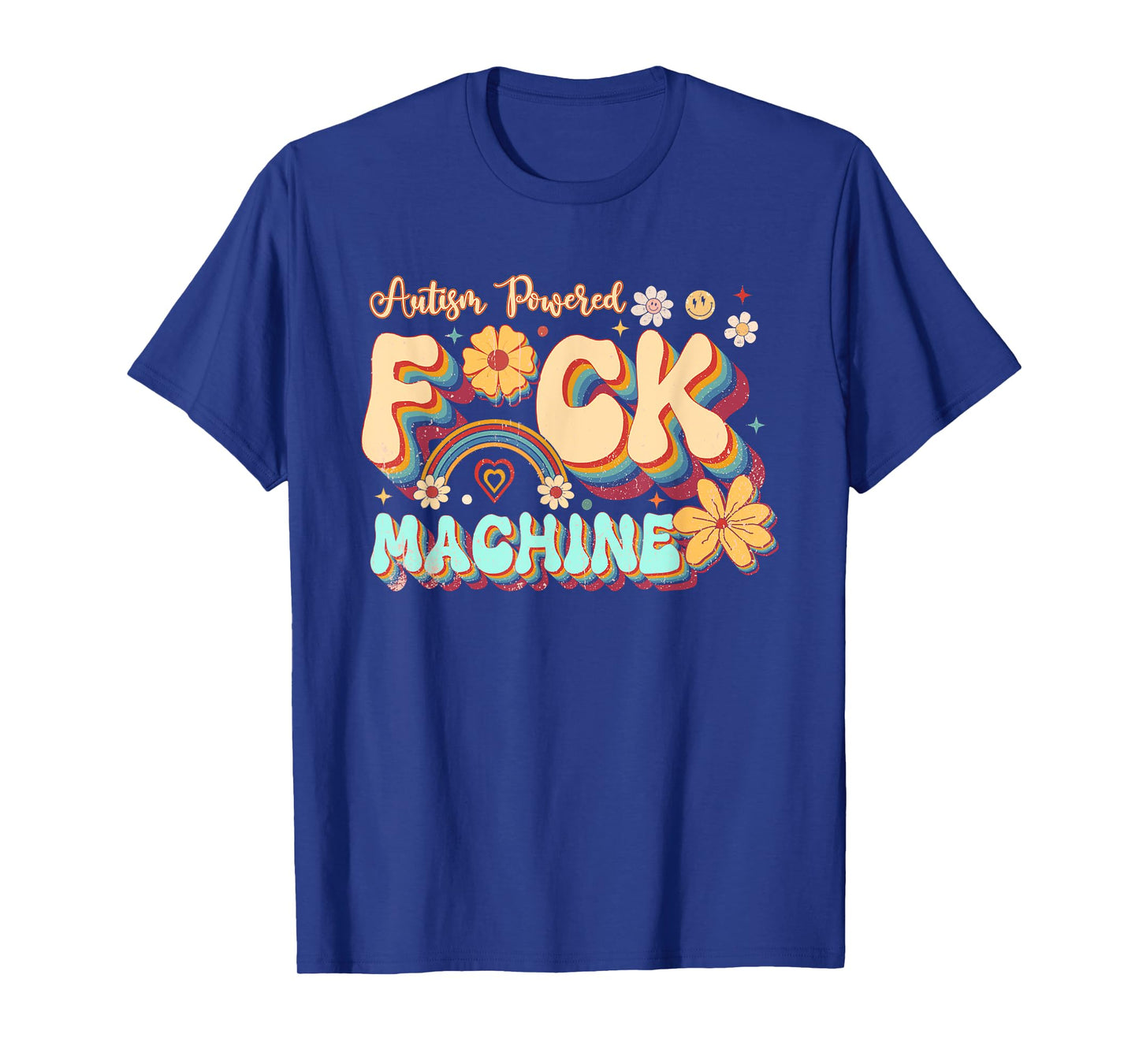 Retro Groovy Flower Quotes Autism Powered F ck Machine T-Shirt