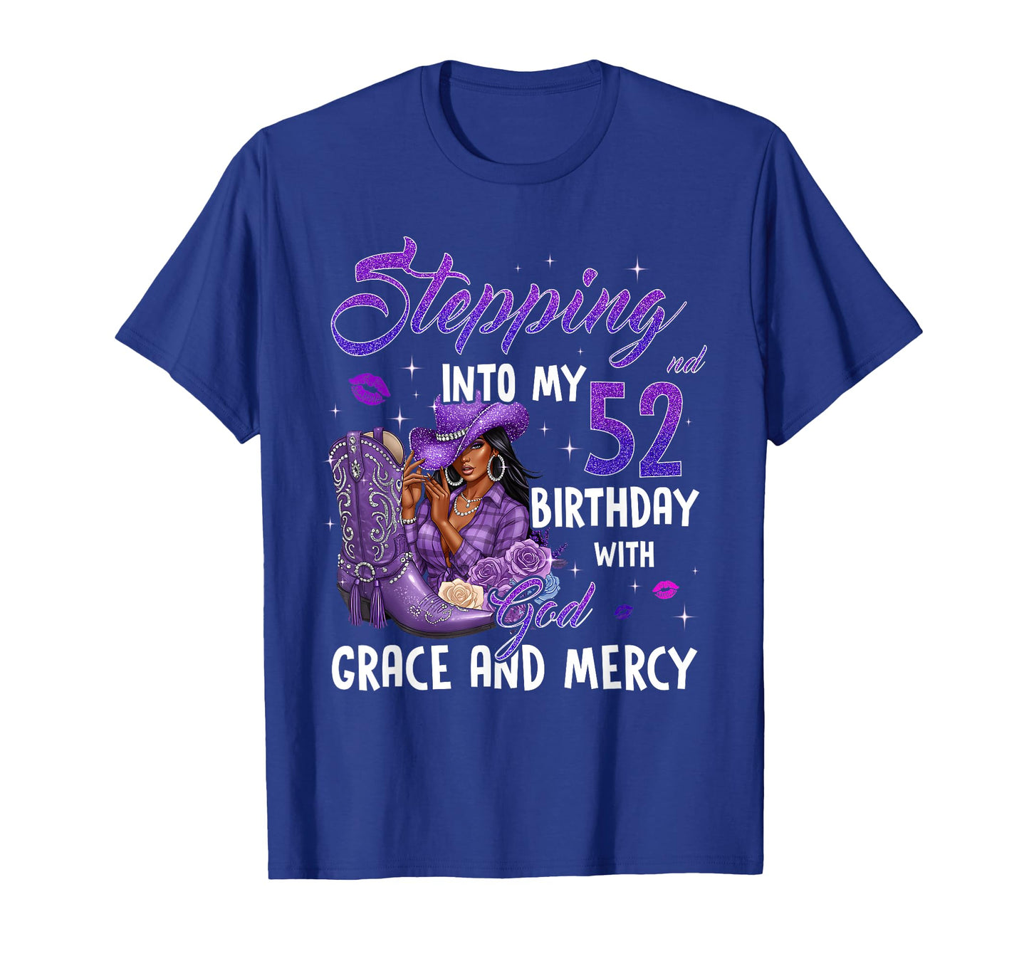 Stepping Into My 52nd Birthday Faith Grace Mercy Cowgirl T-Shirt