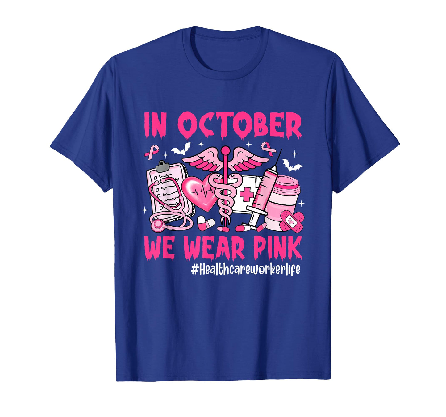 in October We Wear Pink Healthcare Worker Life Breast Cancer T-Shirt