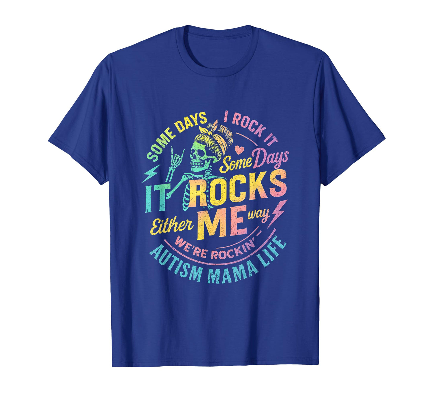 Autism Mama Life Some Days I Rock It Autism Awareness Month T-Shirt