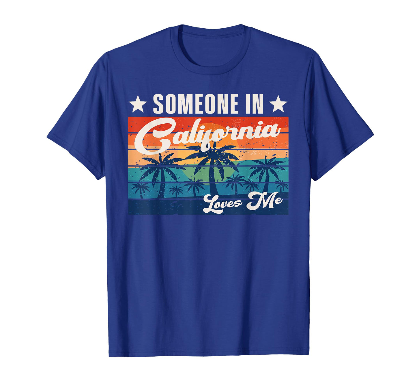 Someone In California Loves Me T-Shirt