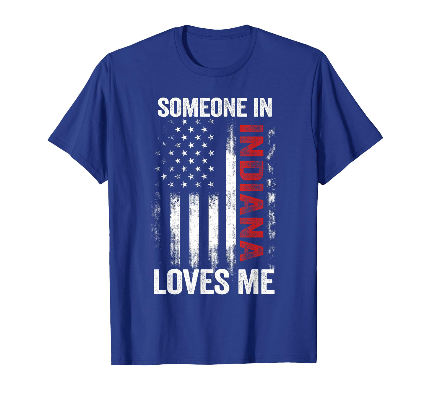Someone In Indiana Loves Me T-Shirt