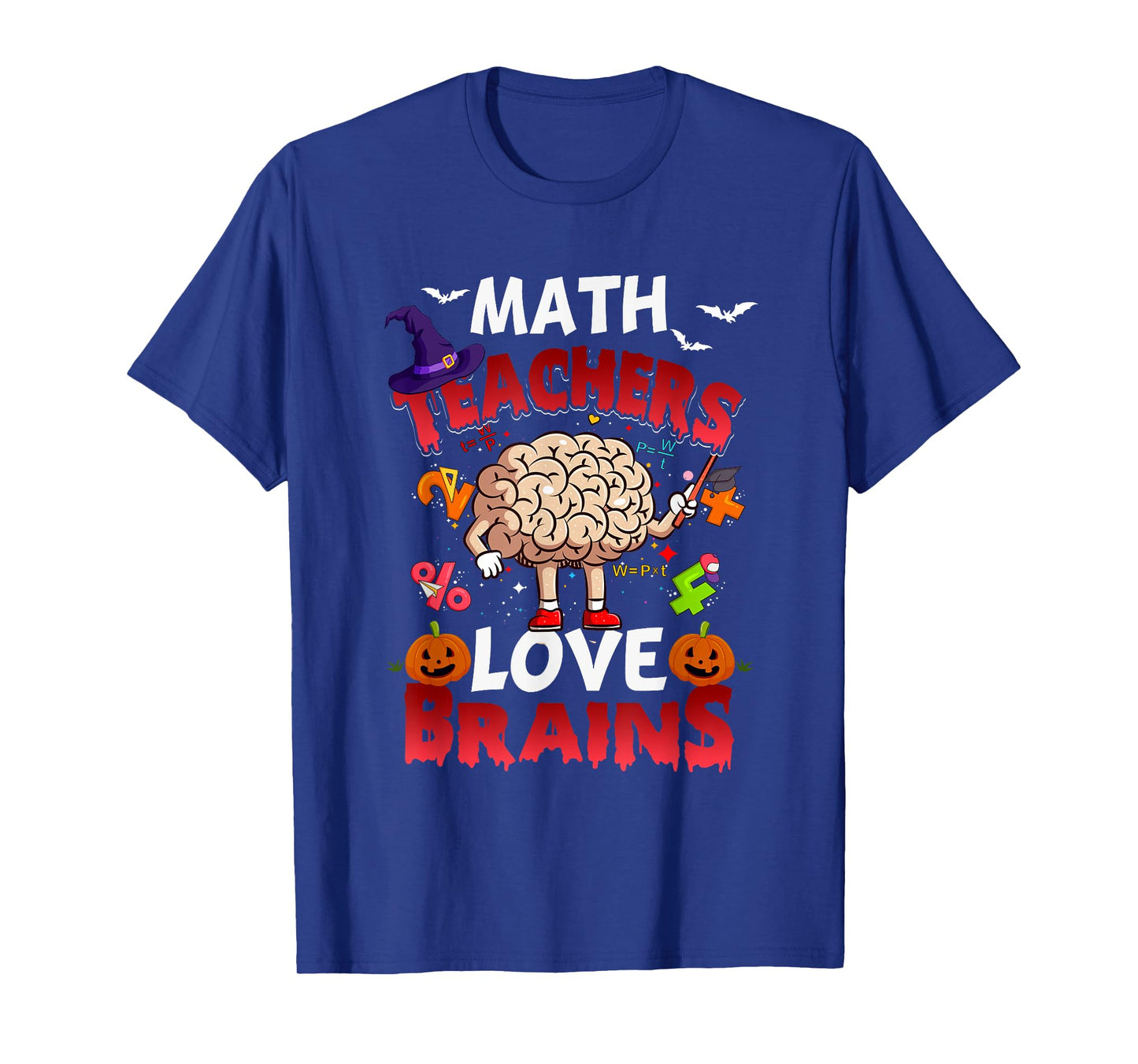 Math Teachers Love Brains Mathematic Halloween Math Teacher T-Shirt for Men Women