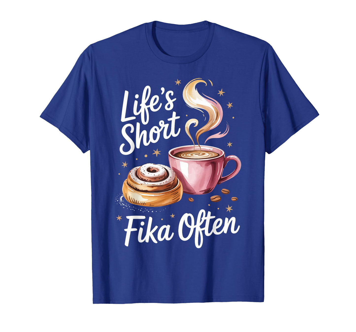 Lifes Short Fika Often T-Shirt