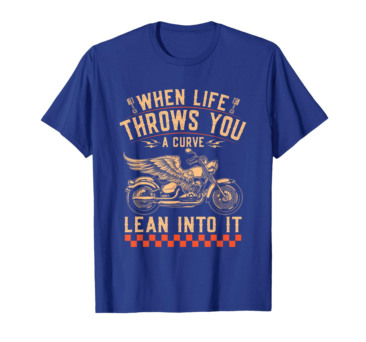 Motorcycle Biker When Life Throws You A Curve Lean Into It T-Shirt