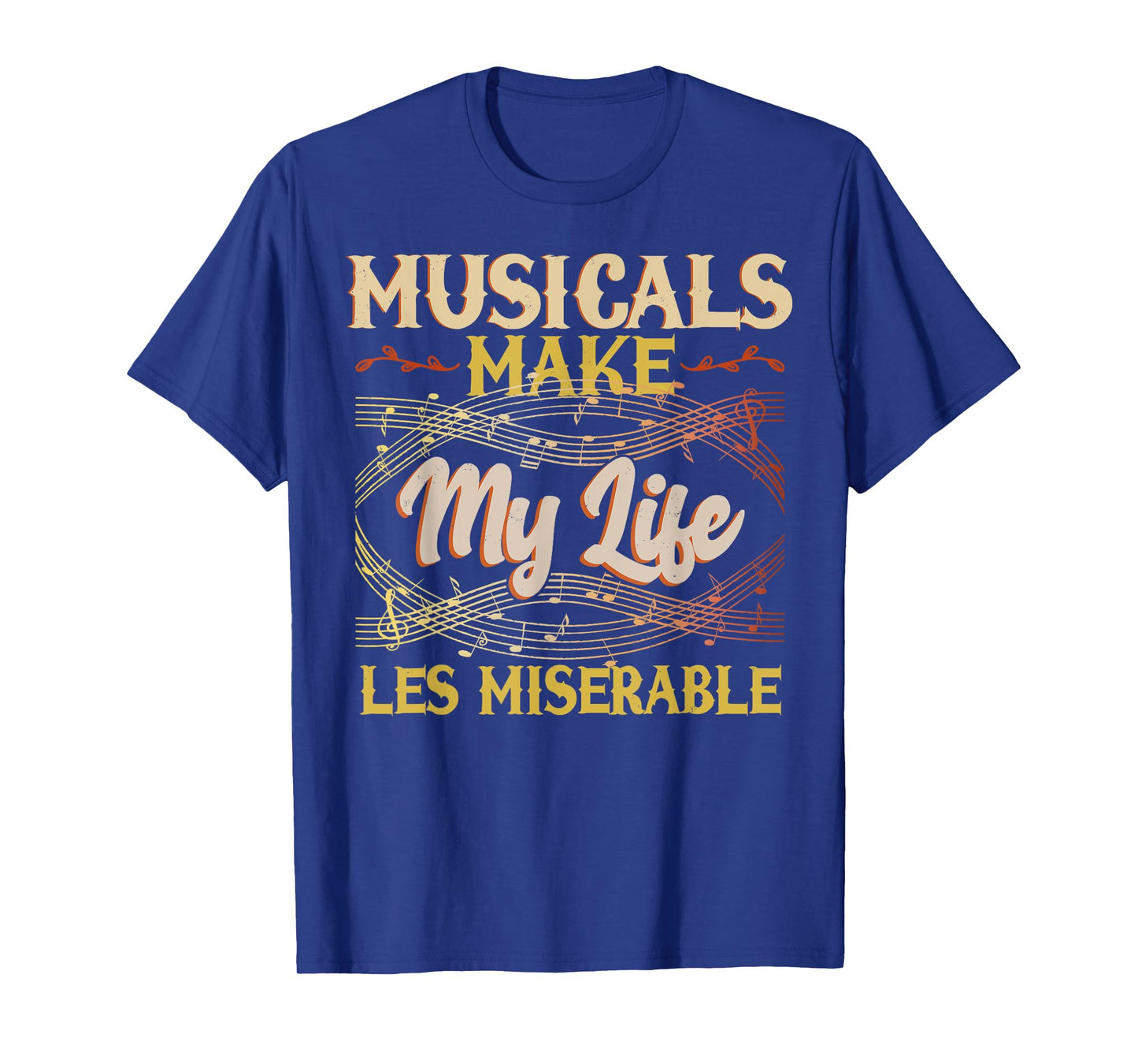 Musicals Make My Life Les Miserable Vintage Apparel T-Shirt