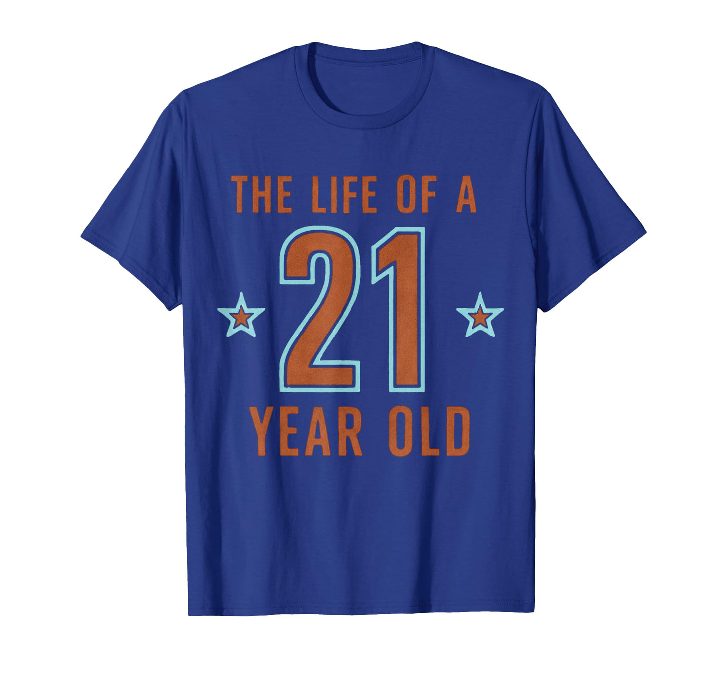 The Life of A 21 Year Old 21st Birthday T-Shirt