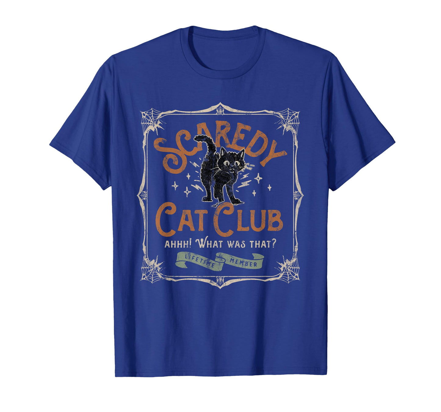Scaredy Cat Club Ah What Was That Lifetime Member T-Shirt for Men Women