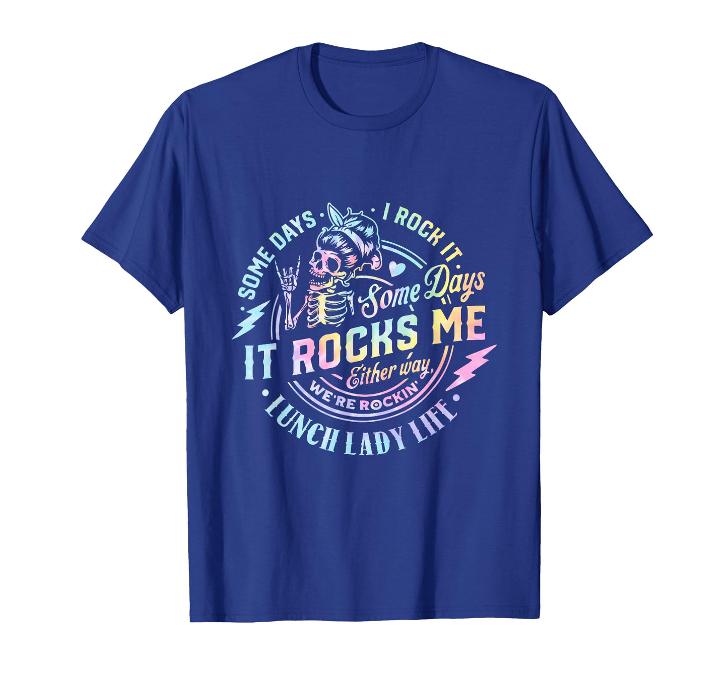 Some Days It Rocks Me Messy Skull Lunch Lady Life Ca Tie Dye T-Shirt