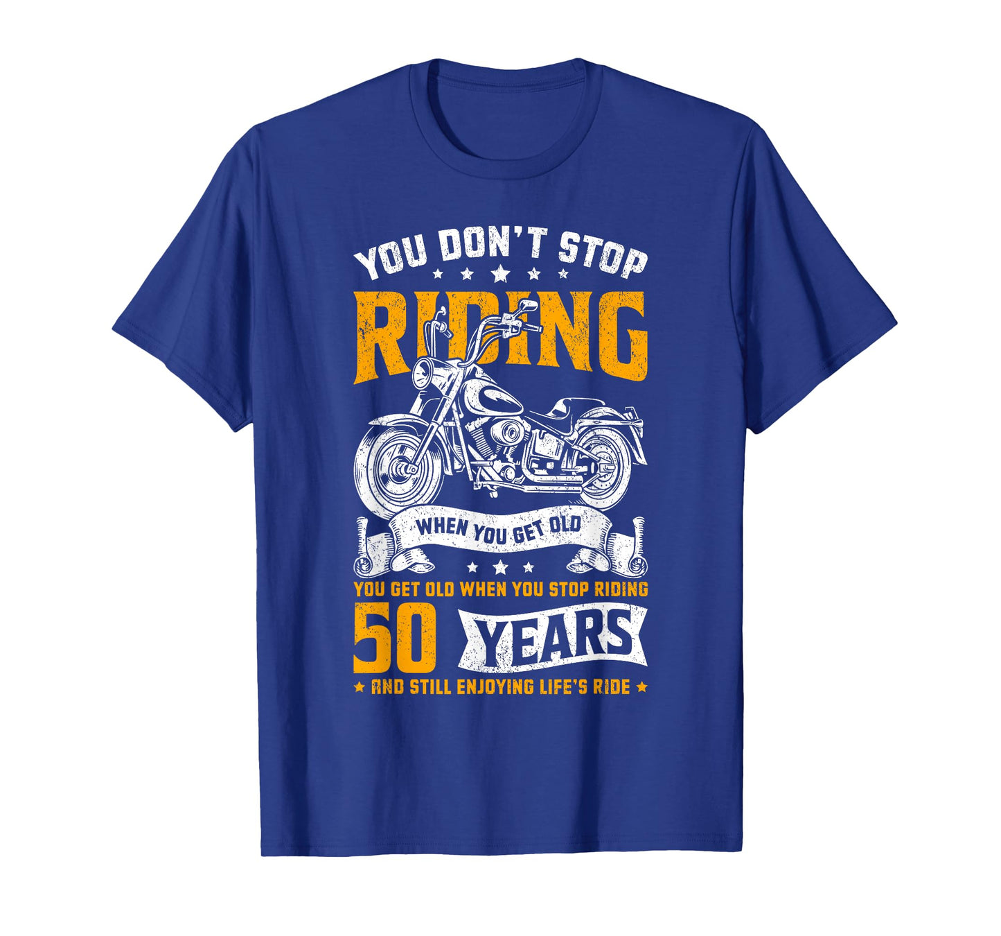 Don't Stop Riding When You Get Old Motorcycle 50th Birthday T-Shirt