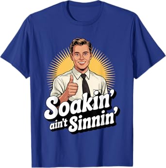 Soaking Ain't Sinning - Funny Mormon T-Shirt