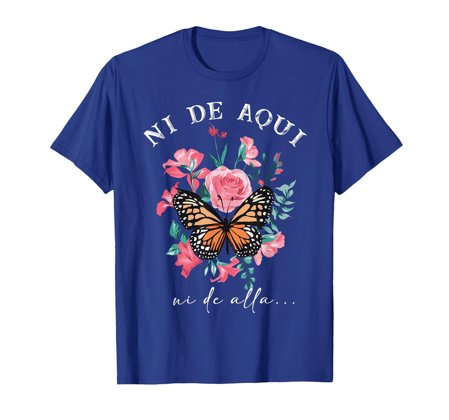 Ni de aqui ni de alla Inspirational Spanish Latina T-Shirt