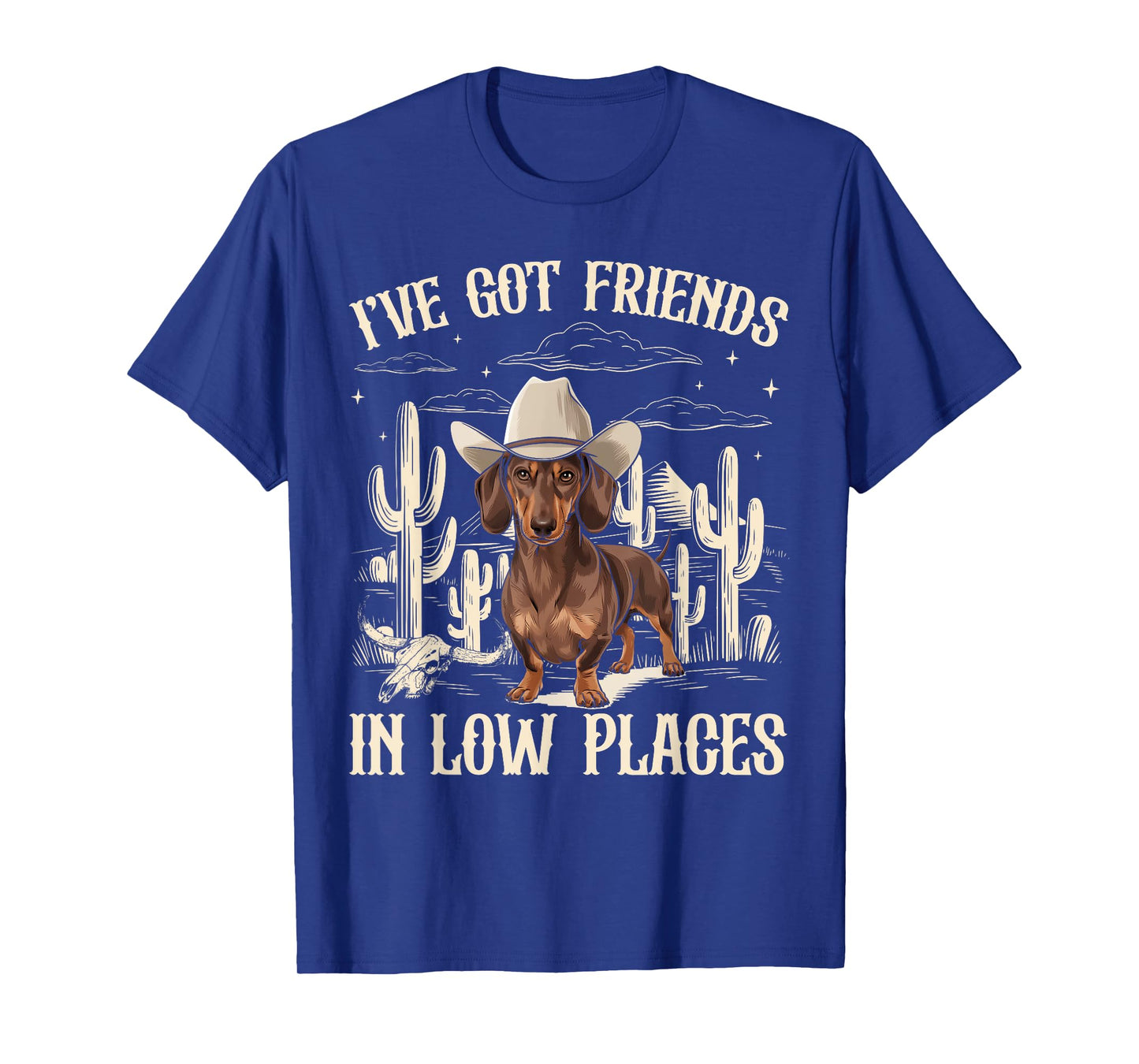 I've Got Friends In Low Places Funny Dachshund Cowboy Doxie T-Shirt