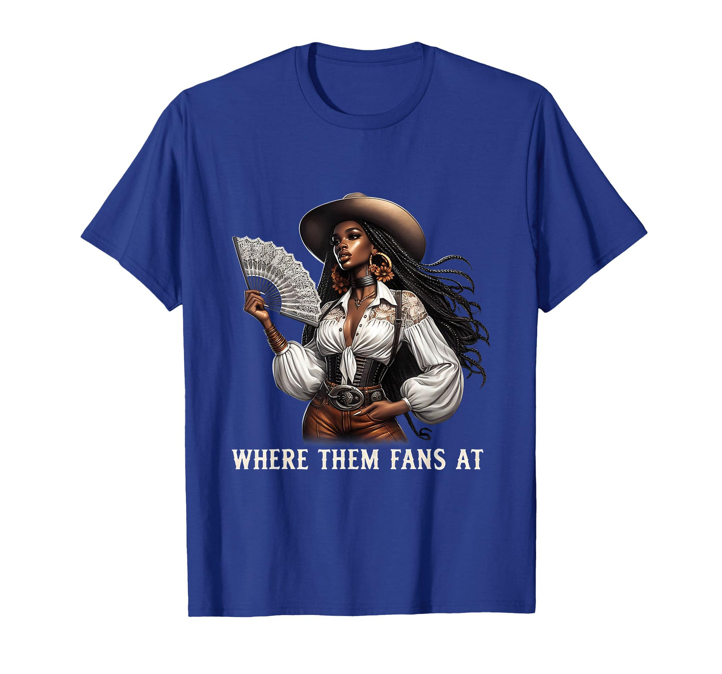 Where Them Fans At Melanin Cowgirls Country Life Women Girls T-Shirt