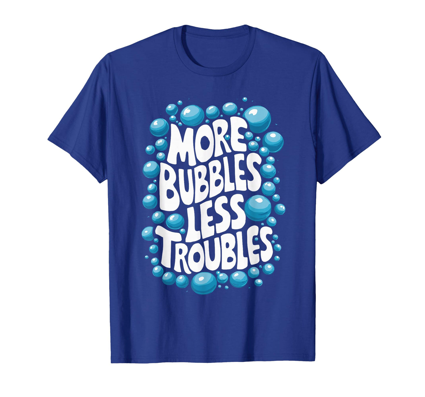 More Bubbles Less Troubles Homemade Soap T-Shirt