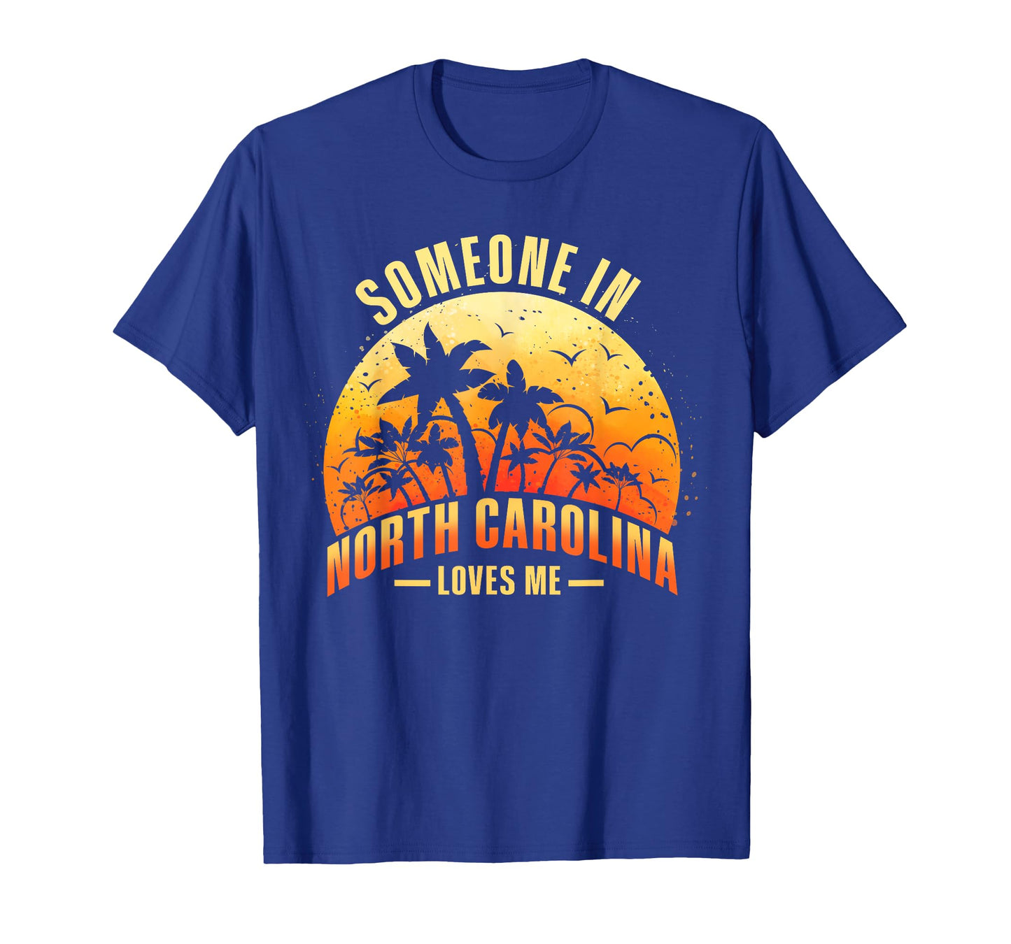 Someone In North Carolina Loves Me T-Shirt