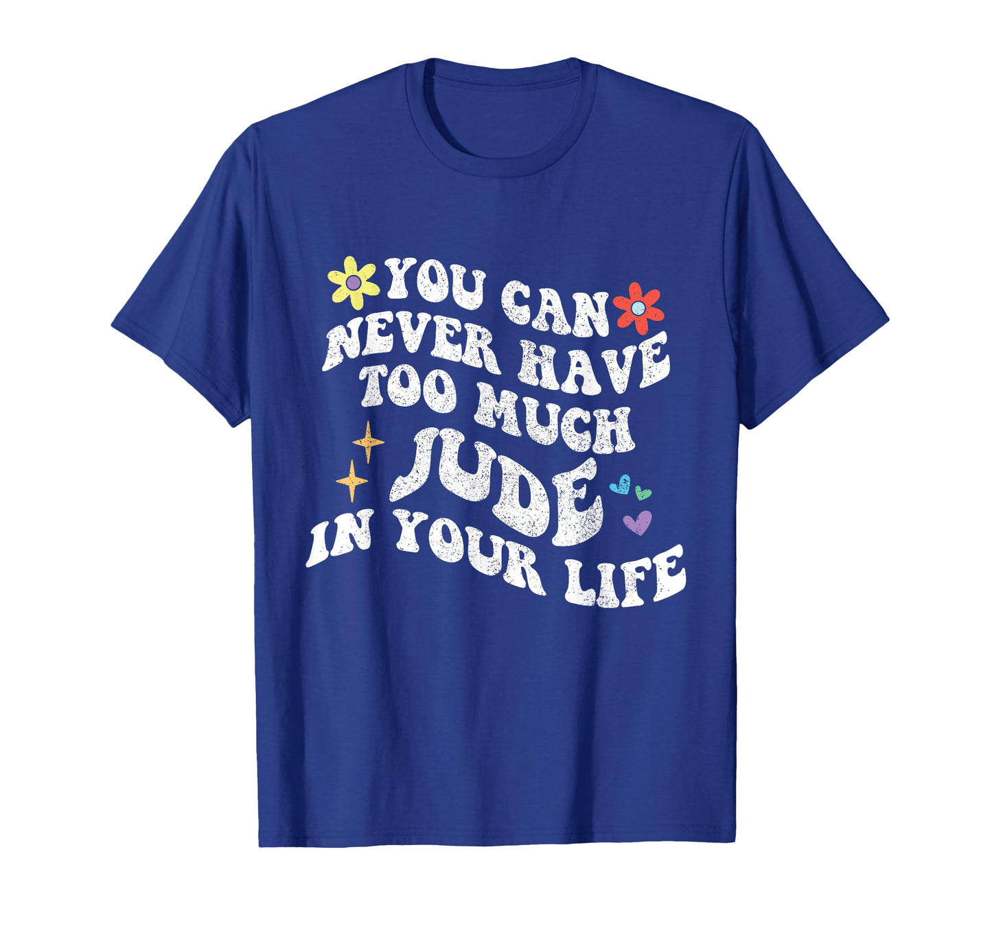 Retro Groovy You Can Never Have Too Much JUDE In Your Life T-Shirt