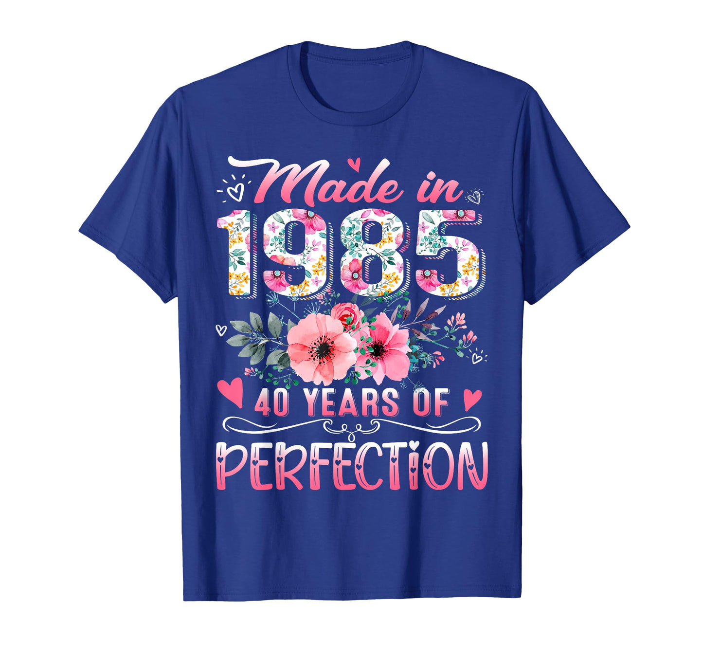 Made In 1985 Floral 40th Birthday 40 Years Of Perfection T-Shirt