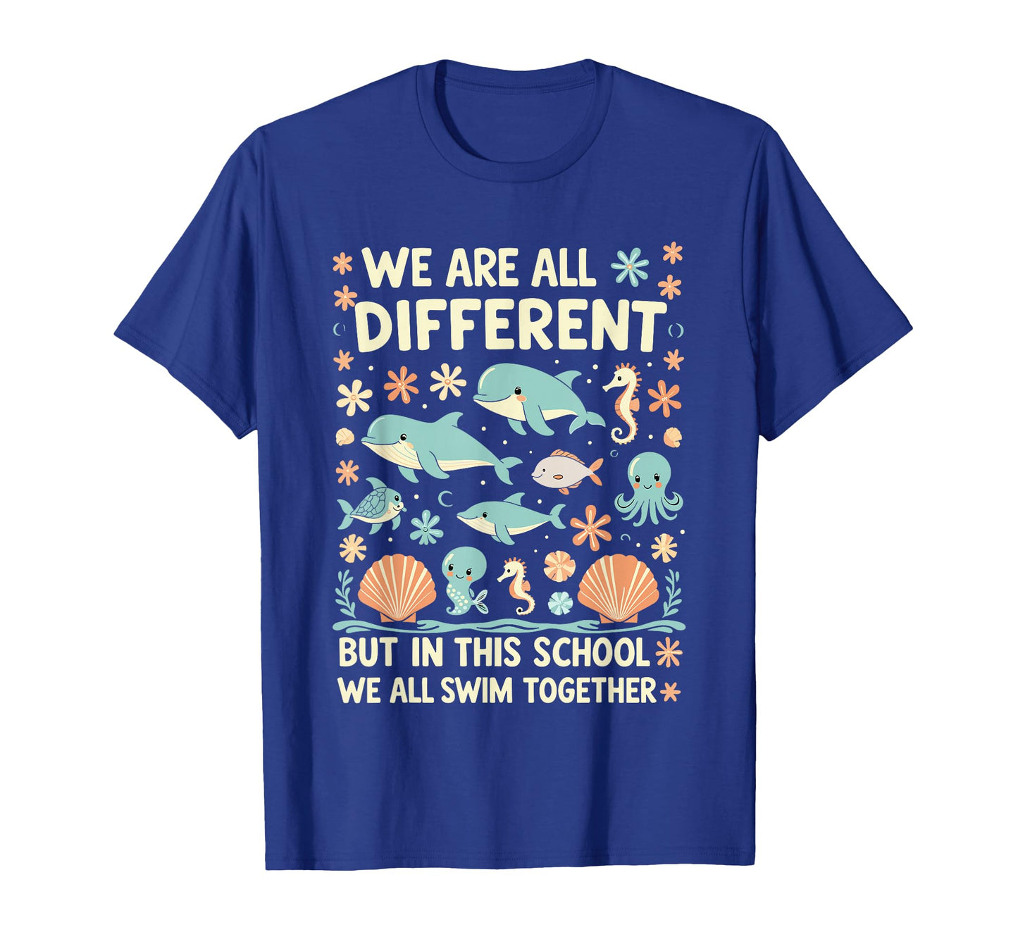 We are All Different But in This School We All Swim Together T-Shirt