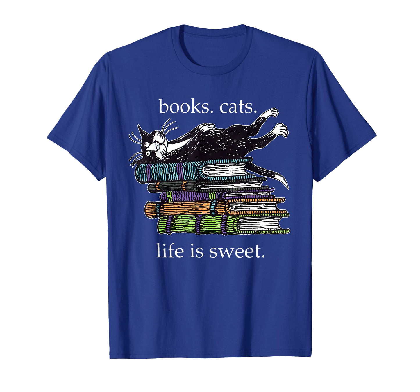 Books Cats Life Is Sweet Funny Cats Books Lover Men Women T-Shirt