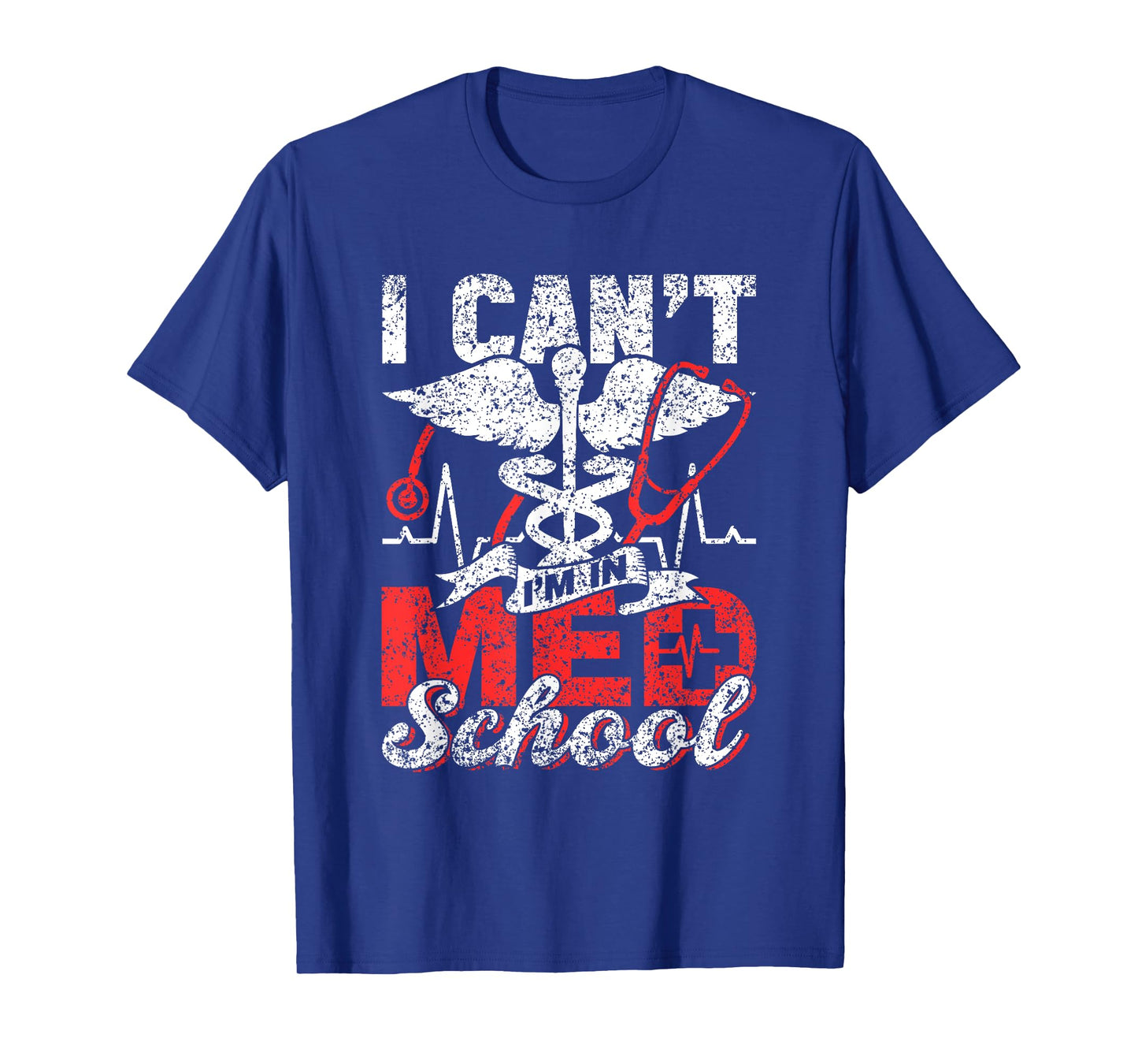 I Can't I'm In Med School Study Medicine Medical Student T-Shirt