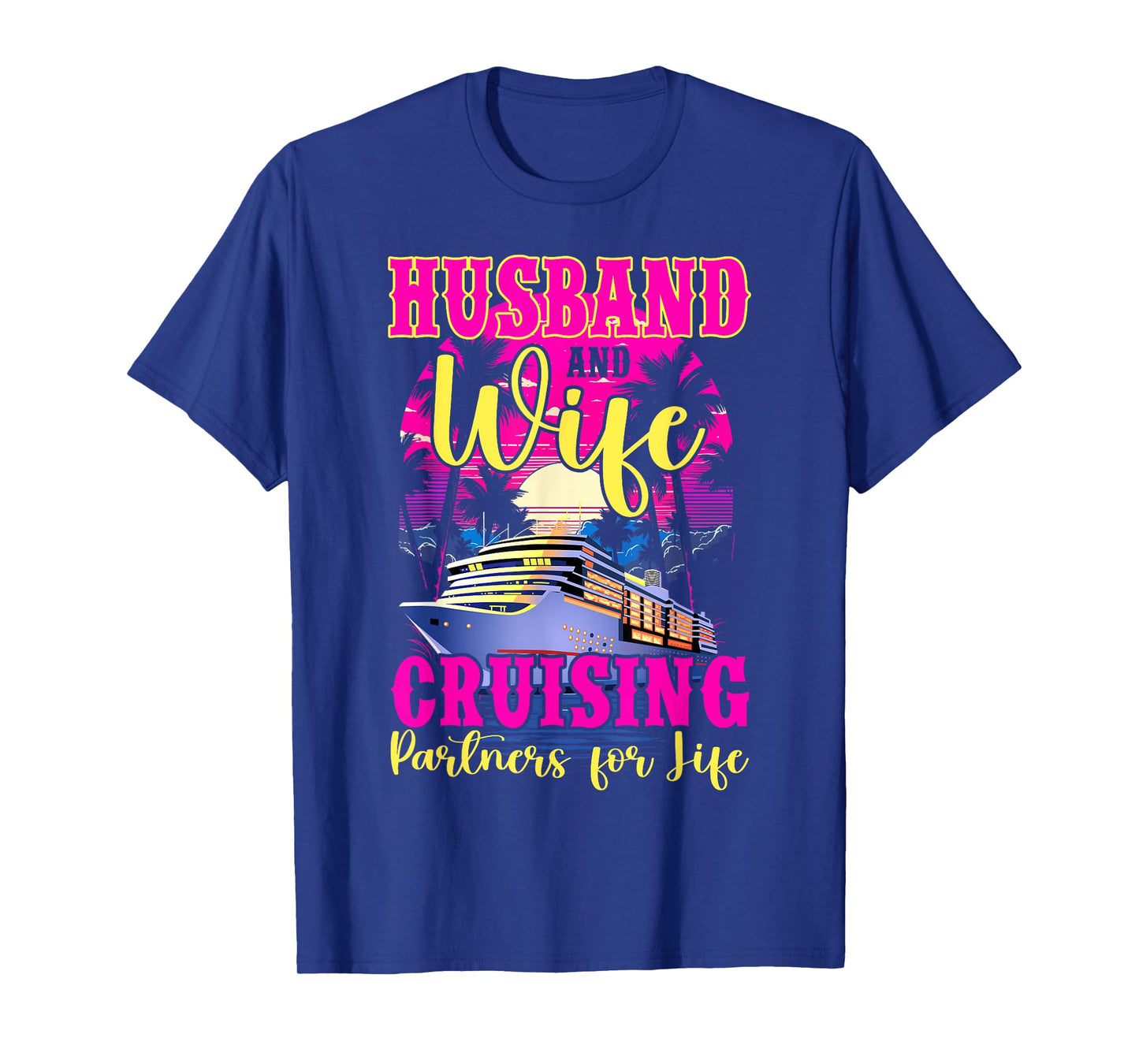 Husband Wife Our Wedding Anniversary Honey Moon Cruise Trip T-Shirt