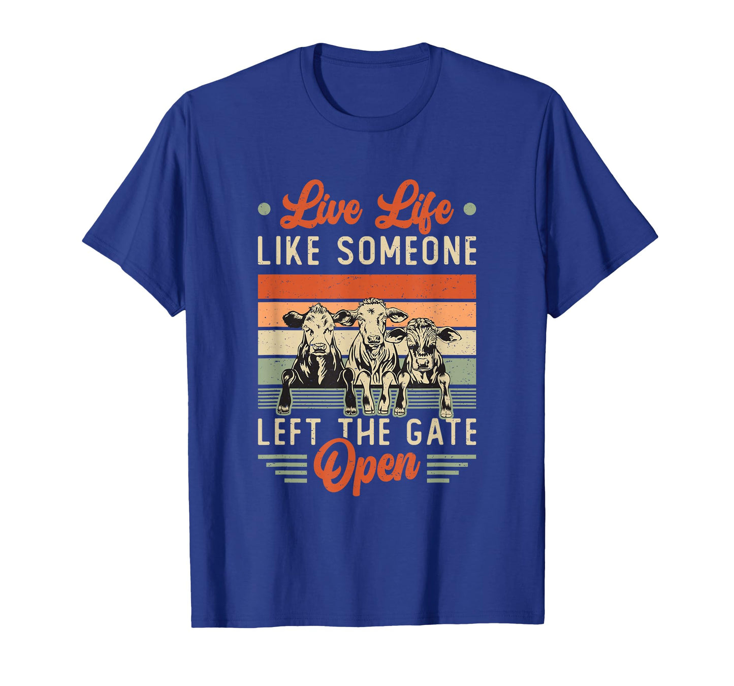 Live Life Like Someone Left The Gate Open Cow Heifer T-Shirt