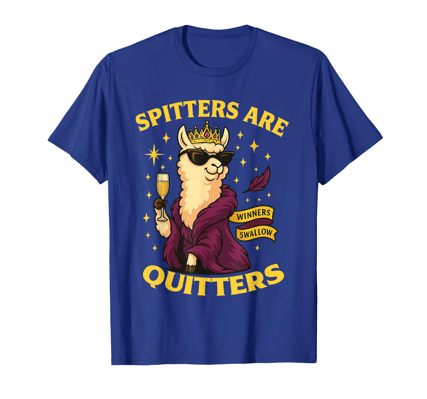 Inappropriate Meme Spitters are Quitters Winner's Swallow T-Shirt