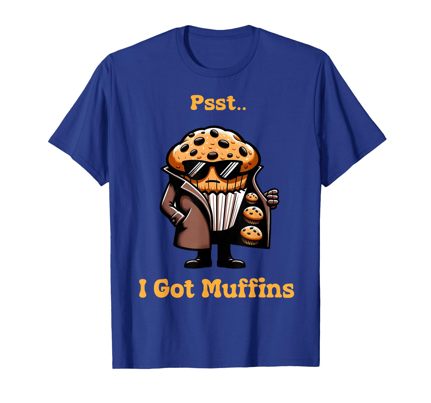 Muffin Dealer - I Got muffins Funny Playful Muffin lover T-Shirt