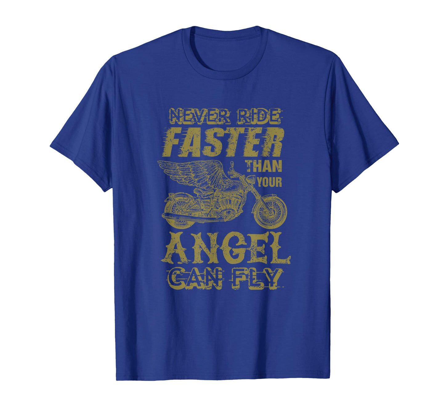 Never Ride Faster Shirt Than Your Angel Can Fly Motorcycle T-Shirt