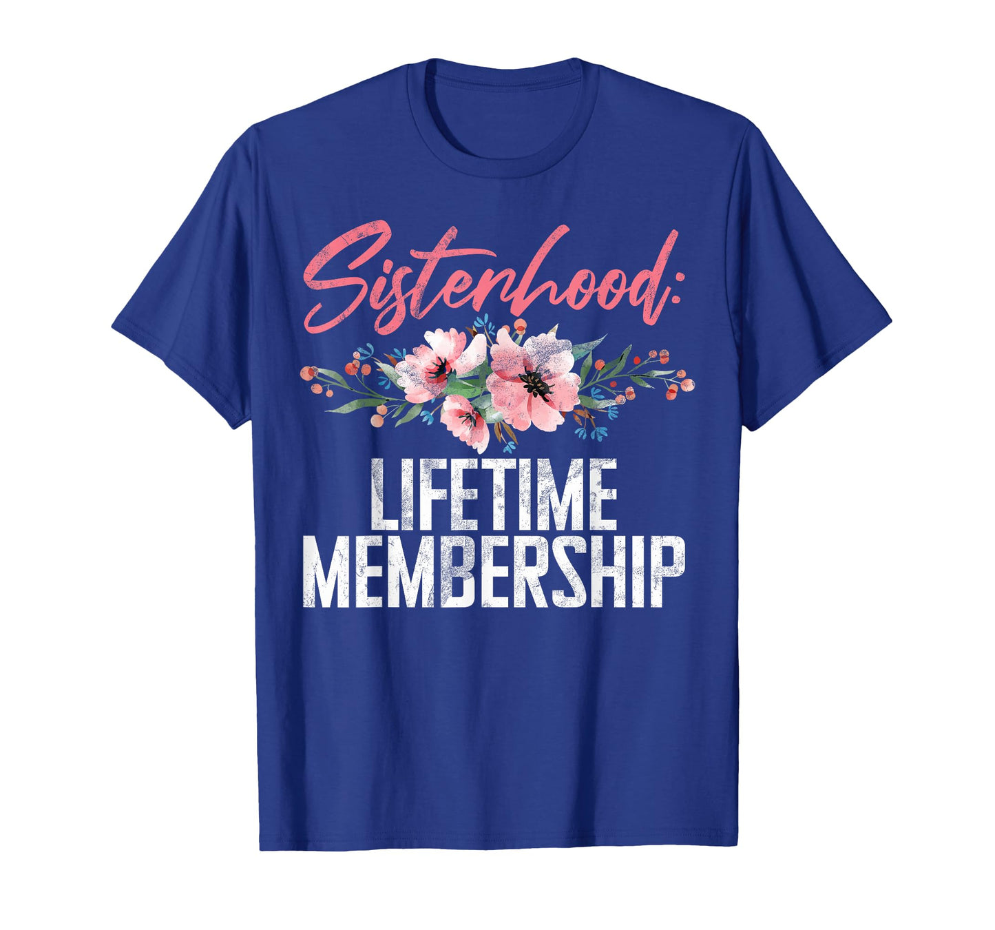 Sisterhood Lifetime Membership Sister T-Shirt