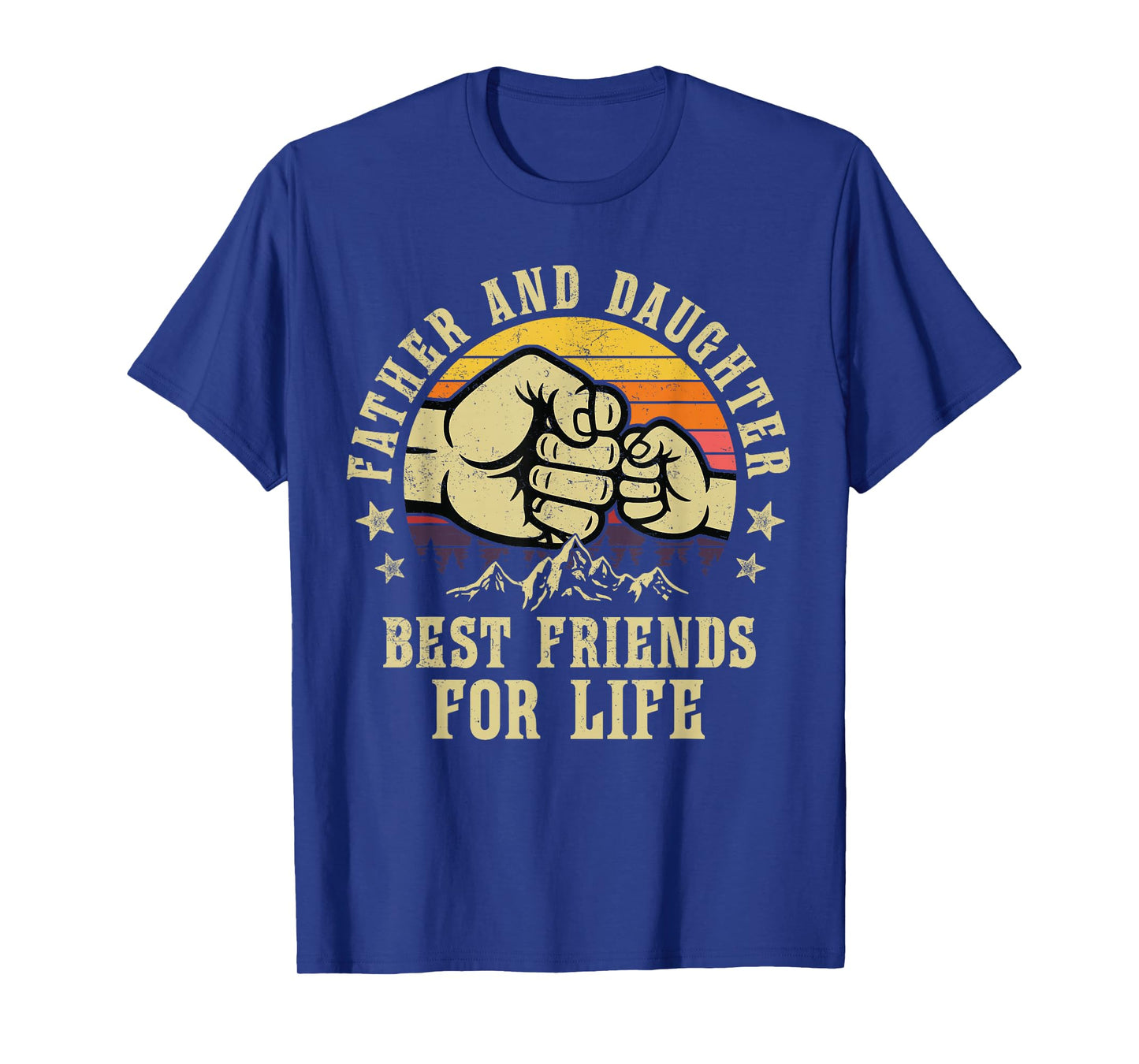 Father and Daughter Best Friends for Life Gifts Birthday Dad T-Shirt