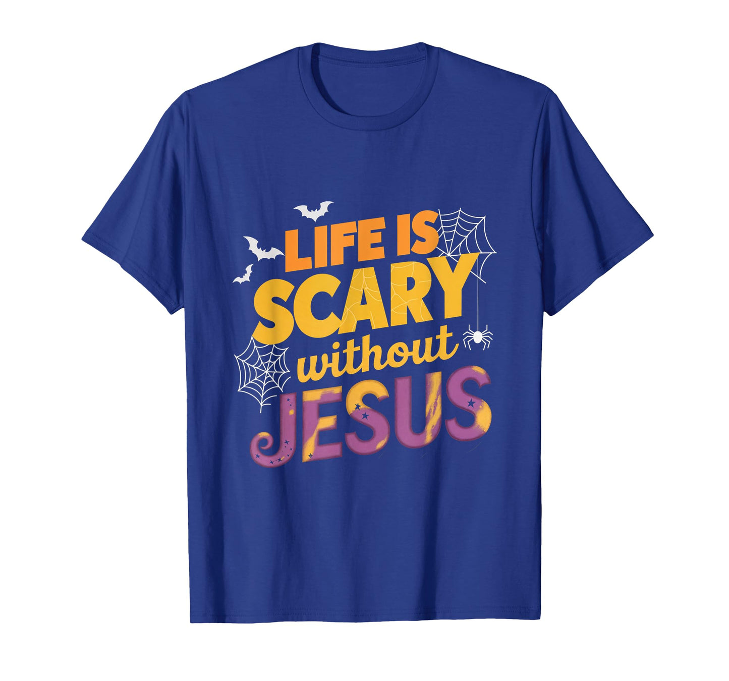 Life is Scary without Jesus Halloween Faith Spiritual T-Shirt