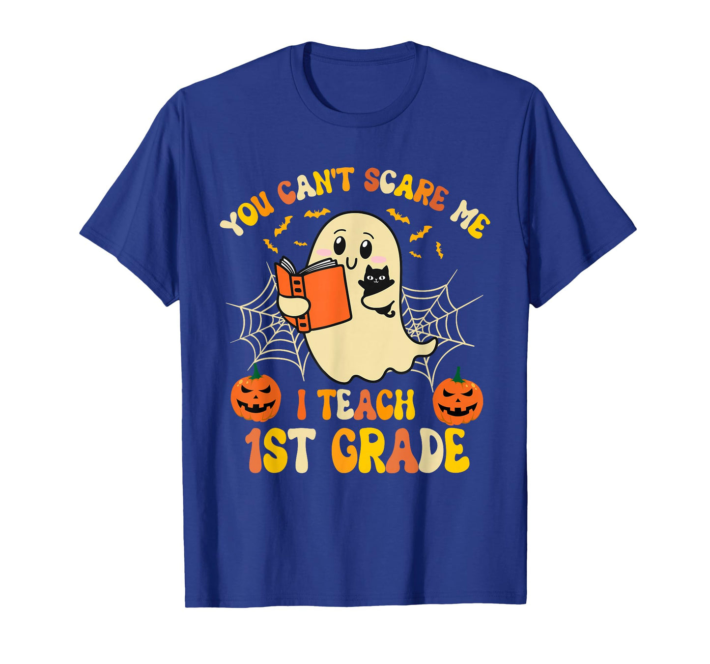 You Can't Scare Me I Teach first grade Halloween Teacher T-Shirt