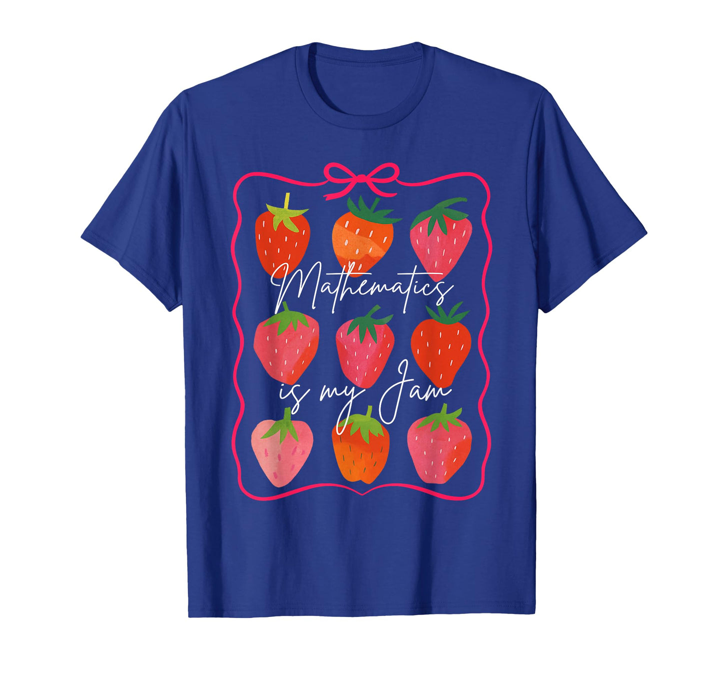 Math Teacher Math Lover Strawberry Mathematics Is My Jam T-Shirt