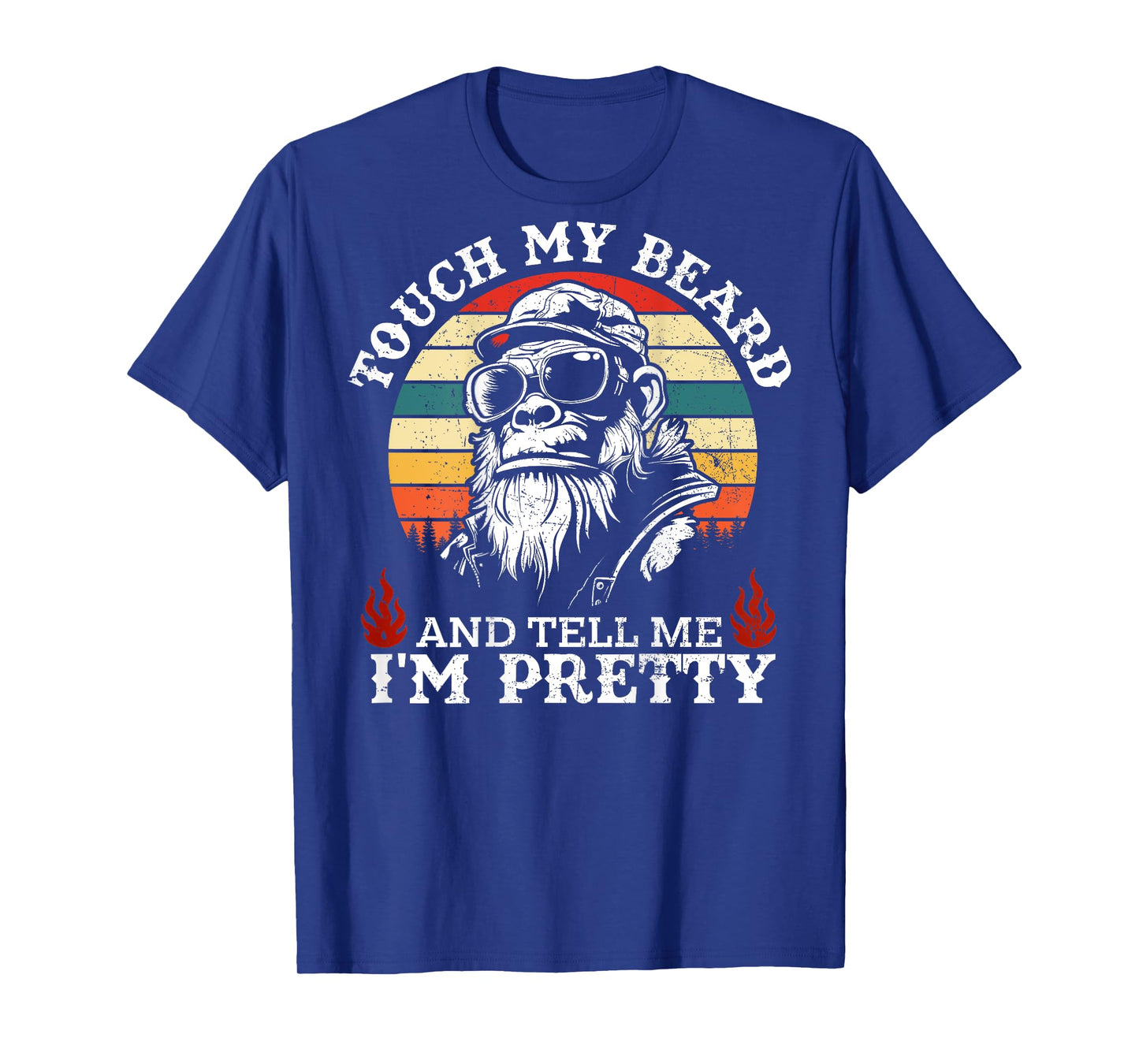 (On Back) Touch My Beard and Tell Me I'm Pretty Monkey T-Shirt