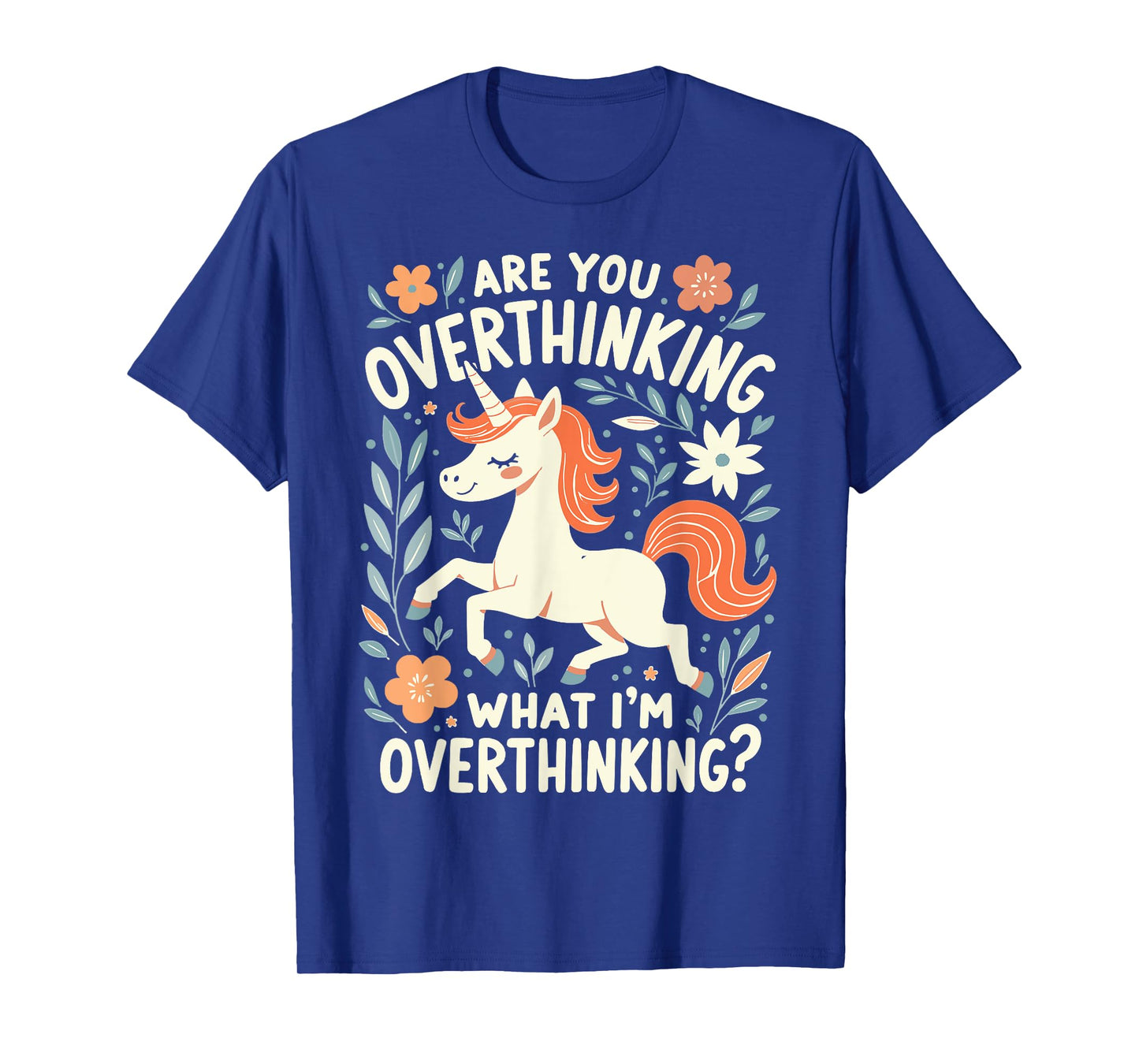 Horse are You Overthinking What I'm Overthinking Funny Horse T-Shirt