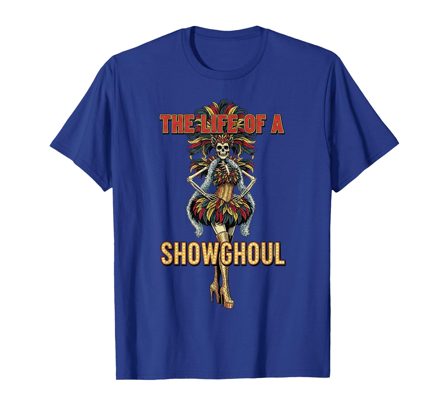 The Life of A Showghoul Retro Halloween Show Skeleton Girl T-Shirt