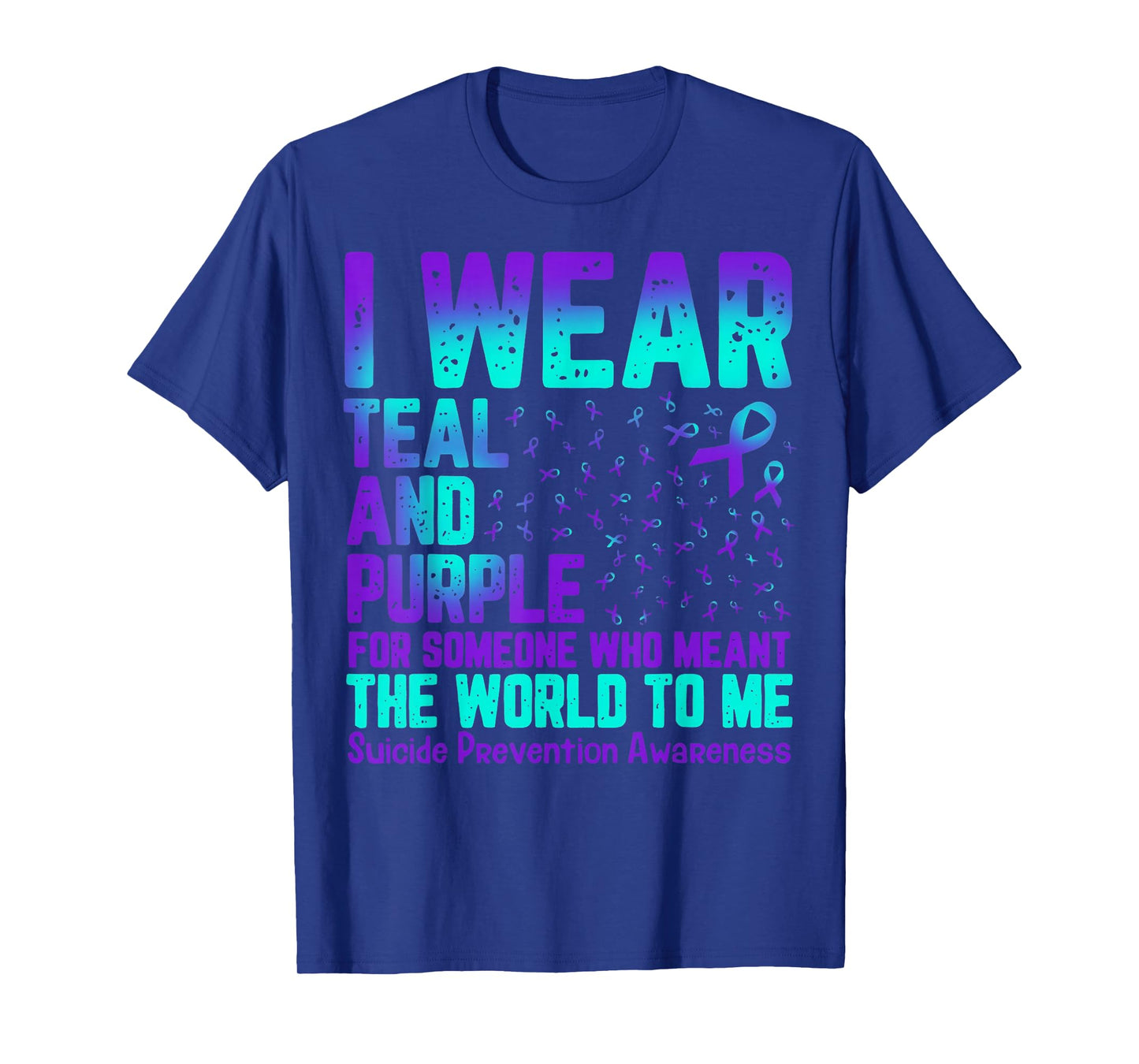 I Wear Teal And Purple For Someone Who Meant The World To Me T-Shirt