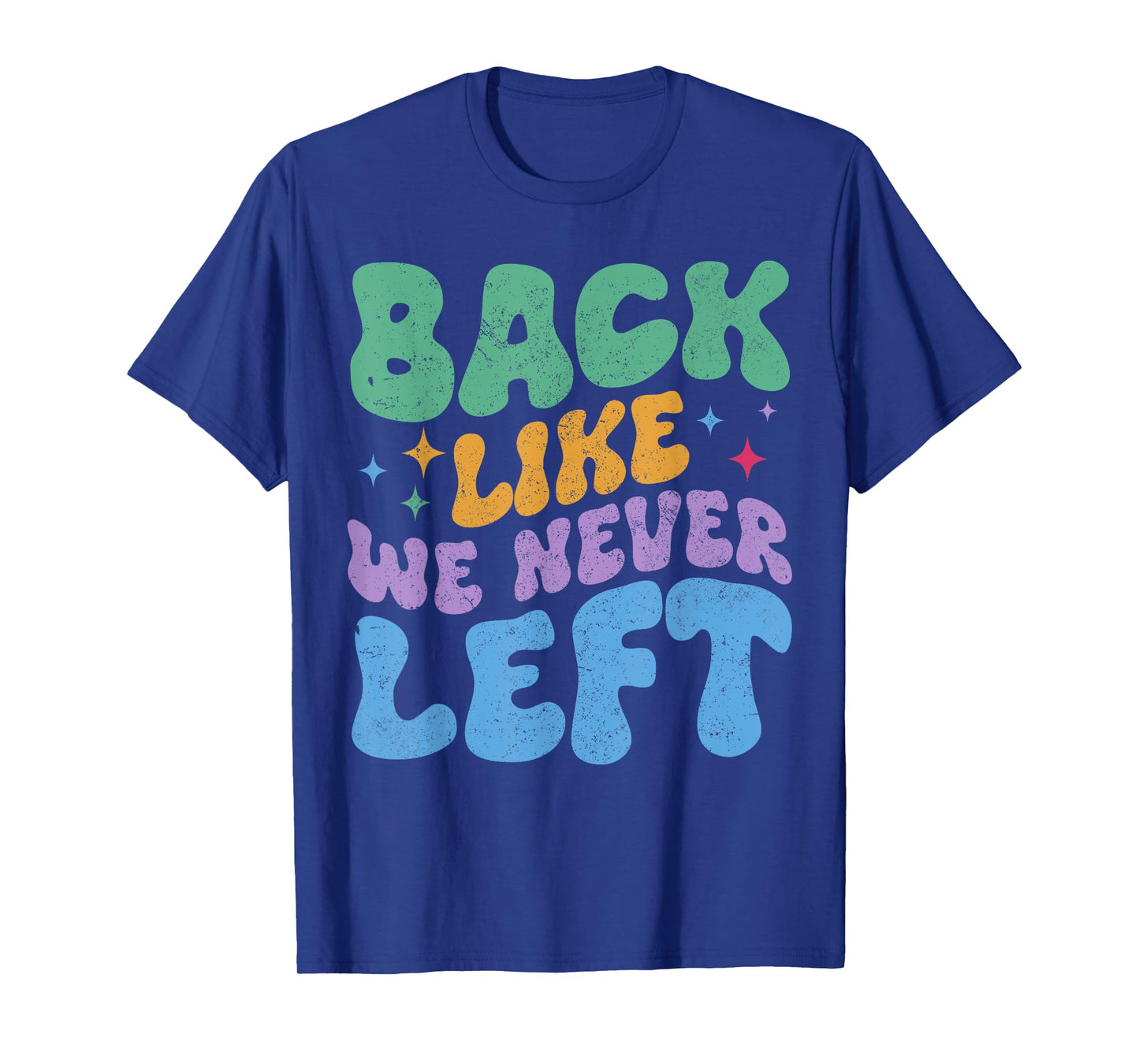 Back Like We Never Left Funny Teen Slang Matching Teacher T-Shirt
