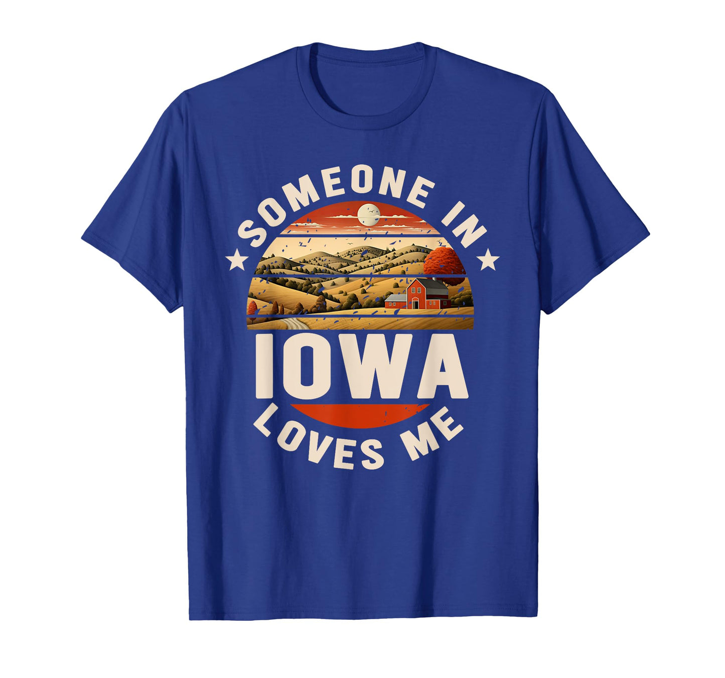 Someone In Iowa Loves Me T-Shirt