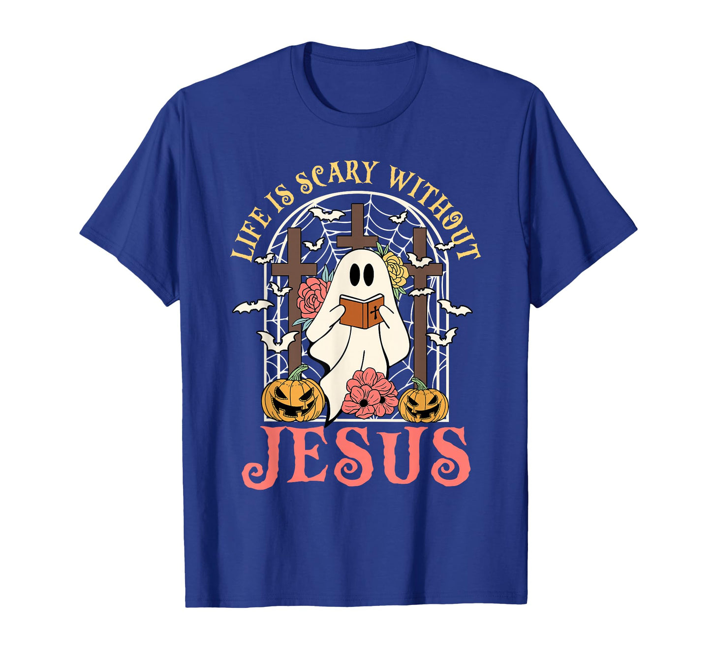 Life Is Scary Without Jesus Ghost Halloween Christian Lover T-Shirt