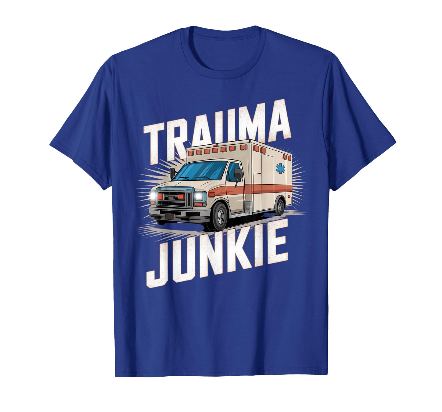 Trauma Junkie EMS Paramedic First Responder T-Shirt